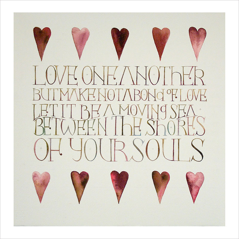 Love One Another by Kahil Gibran as a  Calligraphy art print